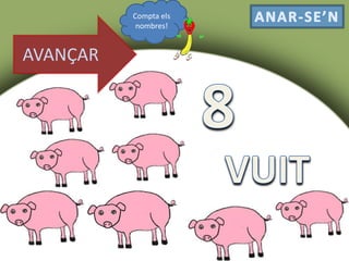 AVANÇAR
Compta els
nombres!
 