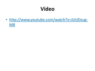 Vdeo
? http://www.youtube.com/watch?v=JUtJDzug-
  M8
 