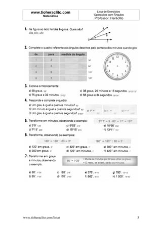 www.tioheraclito.com       Lista de Exercícios
              Matemática      Operações com Ângulos
                              Professor: Heráclito




www.tioheraclito.com/listas                           3
 