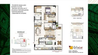 - Excelente espaço para
armários na suíte.
- Banheiro da suíte com 2
chuveiros e bancada grande.
-Varanda espaçosa.
- Dependência completa.
 