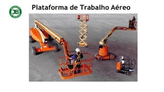 Plataforma de Trabalho Aéreo
 