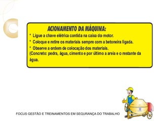 FOCUS GESTÃO E TREINAMENTOS EM SEGURANÇA DO TRABALHO
 