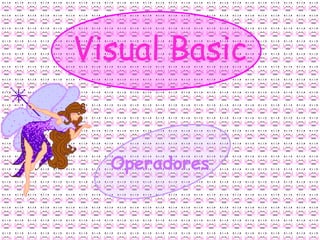 Visual Basic


  Operadores