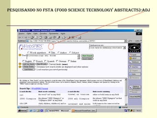 Pesquisando no FSTA (Food Science Technology Abstracts):ADJ 