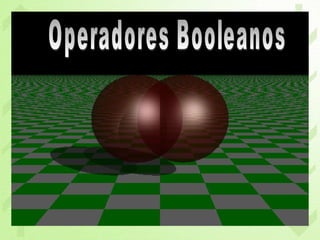 Operadores Booleanos 