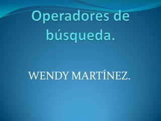 WENDY MARTÍNEZ.
 