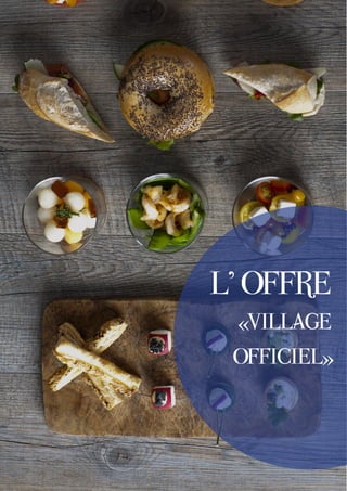 L’ OFFRE
 «VILLAGE
 OFFICIEL»
 