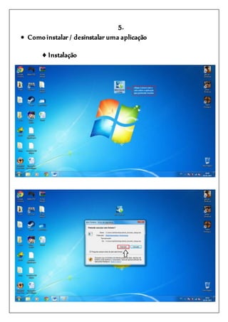 5.
 Comoinstalar / desinstalar uma aplicação
Instalação
 