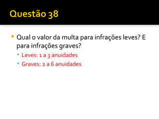 Qual o valor da multa para infrações leves? E para infrações graves? Leves: 1 a 3 anuidades Graves: 2 a 6 anuidades 