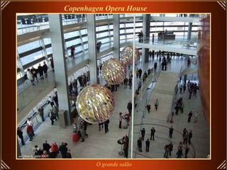 Copenhagen Opera House O grande salão 