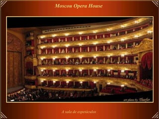 Moscou Opera House   A sala de espetáculos 