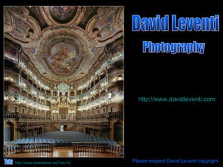 David Leventi Tatu http:// www.slideshare.net / Tatu .05 Please respect David Leventi copyright Photography http:// www.davidleventi.com 