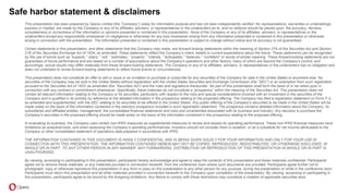 This presentation has been prepared by Opera Limited (the “Company”) solely for information purpose and has not been independently verified. No representations, warranties or undertakings,
express or implied, are made by the Company or any of its affiliates, advisers, or representatives or the underwriters as to, and no reliance should be placed upon, the accuracy, fairness,
completeness or correctness of the information or opinions presented or contained in this presentation. None of the Company or any of its affiliates, advisers, or representatives or the
underwriters accept any responsibility whatsoever (in negligence or otherwise) for any loss howsoever arising from any information presented or contained in this presentation or otherwise
arising in connection with the presentation. The information presented or contained in this presentation is subject to change without notice and its accuracy is not guaranteed.
Certain statements in this presentation, and other statements that the Company may make, are forward-looking statements within the meaning of Section 27A of the Securities Act and Section
21E of the Securities Exchange Act of 1934, as amended. These statements reflect the Company’s intent, beliefs or current expectations about the future. These statements can be recognized
by the use of words such as “expects,” “plans,” “will,” “estimates,” “projects,” “intends,” “anticipates,” “believes,” “confident” or words of similar meaning. These forward-looking statements are not
guarantees of future performance and are based on a number of assumptions about the Company’s operations and other factors, many of which are beyond the Company’s control, and
accordingly, actual results may differ materially from these forward-looking statements. The Company or any of its affiliates, advisers, or representatives or the underwriters has no obligation and
does not undertake to revise forward-looking statements to reflect future events or circumstances.
This presentation does not constitute an offer to sell or issue or an invitation to purchase or subscribe for any securities of the Company for sale in the United States or anywhere else. No
securities of the Company may be sold in the United States without registration with the United States Securities and Exchange Commission (the “SEC”) or an exemption from such registration
pursuant to the Securities Act of 1933, as amended (the “Securities Act”) and the rules and regulations thereunder. No part of this presentation shall form the basis of or be relied upon in
connection with any contract or commitment whatsoever. Specifically, these materials do not constitute a “prospectus” within the meaning of the Securities Act. This presentation does not
contain all relevant information relating to the Company or its securities, particularly with respect to the risks and special considerations involved with an investment in the securities of the
Company and is qualified in its entirety by reference to the detailed information in the prospectus relating to the proposed offering. The Company has filed a registration statement on Form F-3,
as amended and supplemented, with the SEC relating to its securities to be offered in the United States. Any public offering of the Company’s securities to be made in the United States will be
made solely on the basis of the information contained in the statutory prospectus included in such registration statement. The prospectus contains detailed information about the Company, its
subsidiaries and affiliated entities, management, the consolidated financial statements and risks and uncertainties associated with its business and industry. Any decision to purchase the
Company’s securities in the proposed offering should be made solely on the basis of the information contained in the prospectus relating to the proposed offering.
In evaluating its business, the Company uses certain non-IFRS measures as supplemental measures to review and assess its operating performance. These non-IFRS financial measures have
limitations as analytical tools, and when assessing the Company’s operating performances, investors should not consider them in isolation, or as a substitute for net income attributable to the
Company or other consolidated statement of operations data prepared in accordance with IFRS.
THE INFORMATION CONTAINED IN THIS DOCUMENT IS HIGHLY CONFIDENTIAL AND IS BEING GIVEN SOLELY FOR YOUR INFORMATION AND ONLY FOR YOUR USE IN
CONNECTION WITH THIS PRESENTATION. THE INFORMATION CONTAINED HEREIN MAY NOT BE COPIED, REPRODUCED, REDISTRIBUTED, OR OTHERWISE DISCLOSED, IN
WHOLE OR IN PART, TO ANY OTHER PERSON IN ANY MANNER. ANY FORWARDING, DISTRIBUTION OR REPRODUCTION OF THIS PRESENTATION IN WHOLE OR IN PART IS
UNAUTHORIZED.
By viewing, accessing or participating in this presentation, participants hereby acknowledge and agree to keep the contents of this presentation and these materials confidential. Participants
agree not to remove these materials, or any materials provided in connection herewith, from the conference room where such documents are provided. Participants agree further not to
photograph, copy or otherwise reproduce this presentation in any form or pass on this presentation to any other person for any purpose, during the presentation or while in the conference room.
Participants must return this presentation and all other materials provided in connection herewith to the Company upon completion of the presentation. By viewing, accessing or participating in
this presentation, participants agree to be bound by the foregoing limitations. Any failure to comply with these restrictions may constitute a violation of applicable securities laws.
Safe harbor statement & disclaimers
 