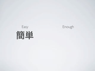 Easy   Enough
 