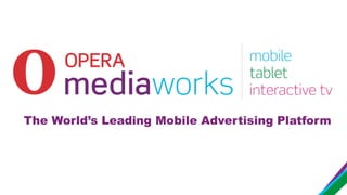 The World’s Leading Mobile Advertising Platform

 