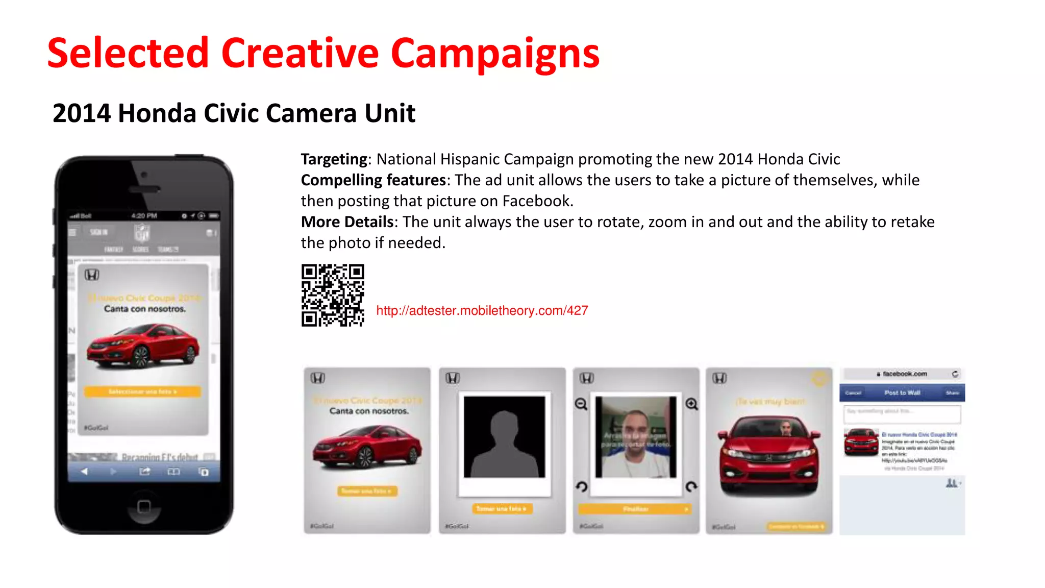 Comedy  Central  —  Broad  city
— Overall	
  eCTR	
  for	
  the	
  entire	
  campaign	
  
was	
  1.43%	
  across	
  all	
  Placements	
  vs	
  
0.70%	
  CTR	
  as	
  an	
  Entertainment	
  
Benchmark	
  	
  
!
— 121  000	
  add	
  to	
  calendar	
  engagements	
  
across	
  all	
  placements.	
  	
  
!
— The	
  average	
  completion	
  rate	
  for	
  both	
  
Mobile	
  and	
  Tablet	
  video	
  was	
  69%	
  vs	
  
Average	
  55%	
  VCR	
  in	
  the	
  Entertainment	
  
Vertical.
Selected  Creative  Campaigns
 