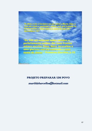 87
PROJETO PREPARAR UM POVO
marildabarcellos@hotmail.com
 