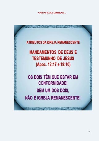 9
APENAS PARA LEMBRAR ...
 