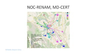 NOC-RENAM, MD-CERT
RENAM, Maxim Orbu
 