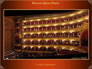 Moscou Opera House   A sala de espetáculos 