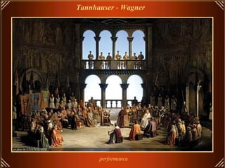 Tannhauser - Wagner   performance 