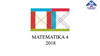 MATEMATIKA 4
2018
 