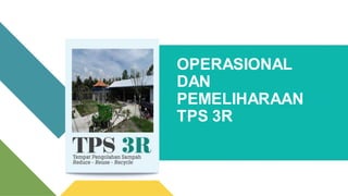 Operasional dan Pemeliharaan TPS 3R_Adv Wil 3_2.pdf