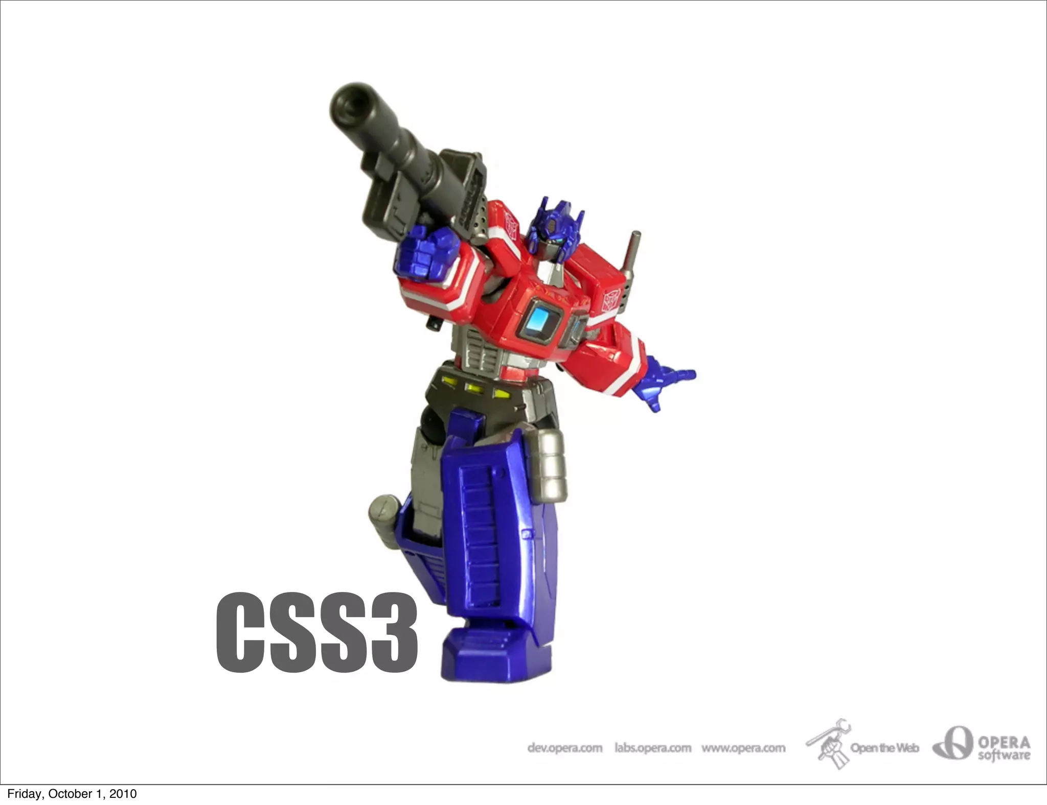 CSS3
Friday, October 1, 2010
 