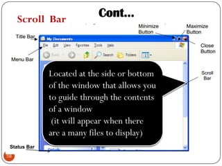58
Cont…
58
Status Bar
Scroll Bar
 