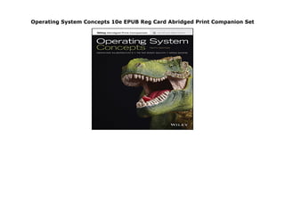 Operating System Concepts 10e EPUB Reg Card Abridged Print Companion Set
Operating System Concepts 10e EPUB Reg Card Abridged Print Companion Set
 
