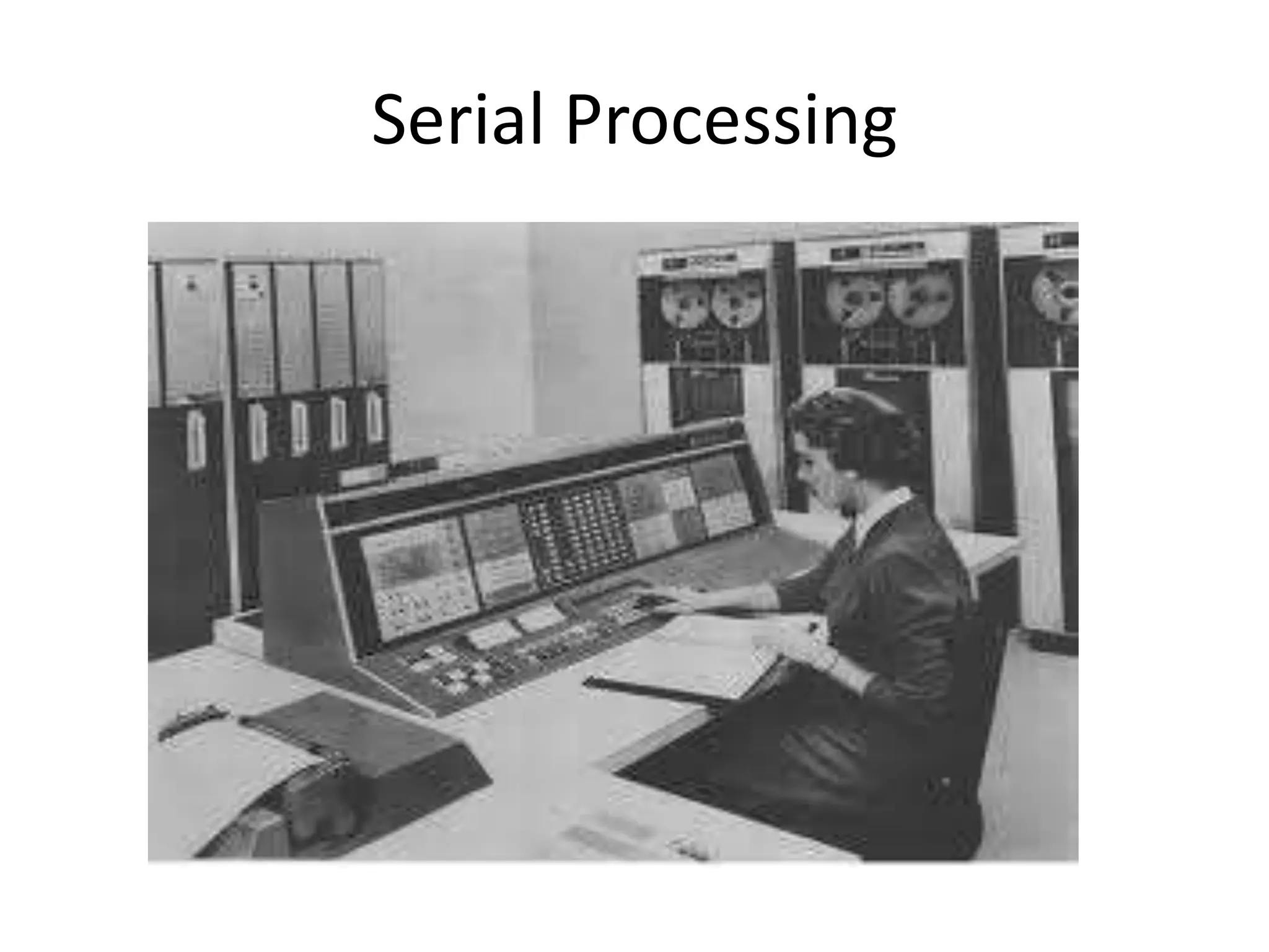 Serial Processing 
