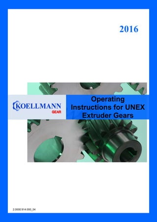2016
Operating
Instructions for UNEX
Extruder Gears
2.0000.914.000_04
 