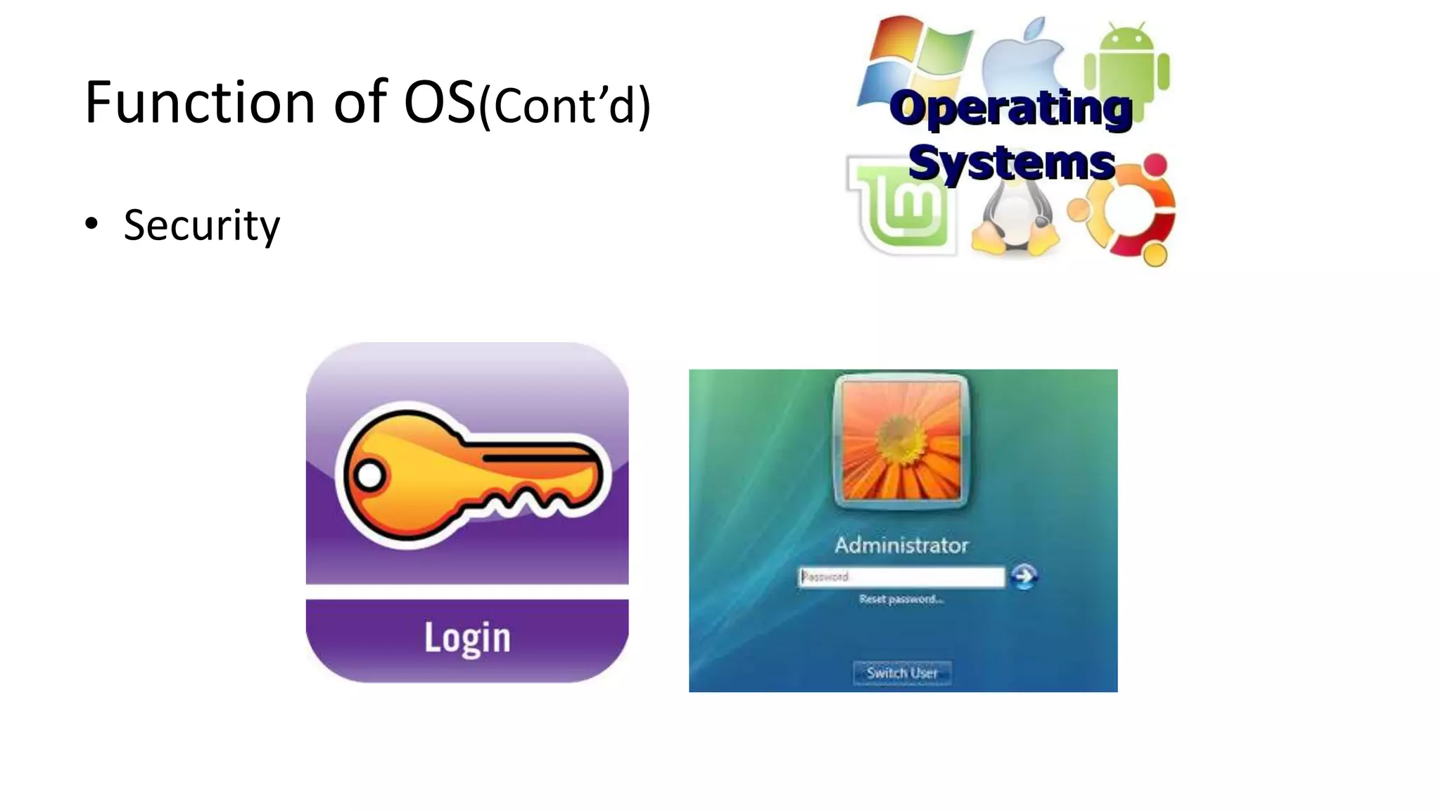 Function of OS(Cont’d)
• Security
 