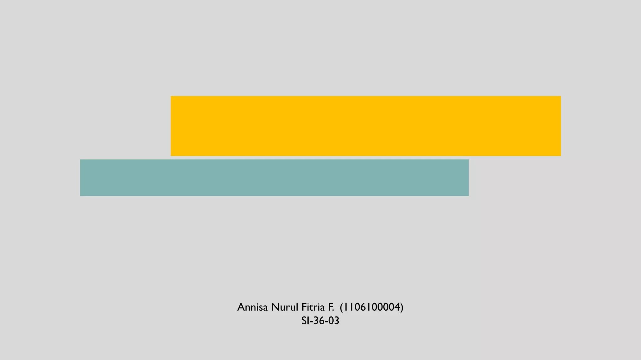 ThankYou
Annisa Nurul Fitria F. (1106100004)
SI-36-03
Any Question?
 