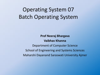 Operating system 07 batch processing operating system | PPTX