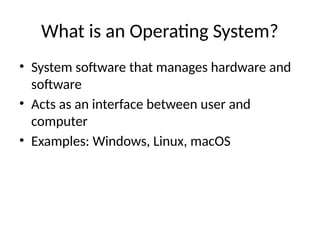 Briefly describe about the operating system and their concept learning ...