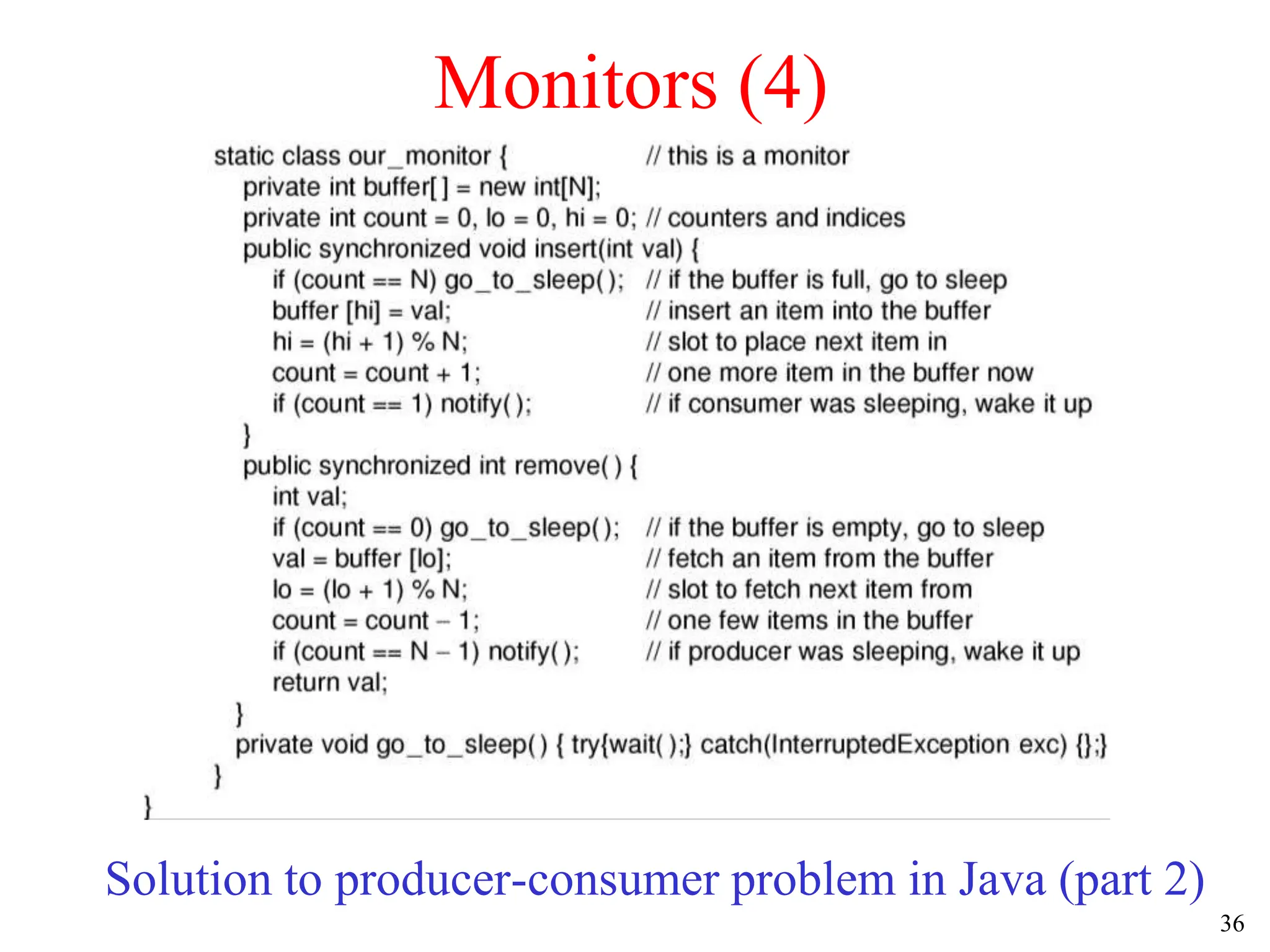 36
Monitors (4)
Solution to producer-consumer problem in Java (part 2)
 