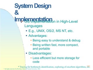 SystemDesign
&
Implementation
* Tracing for bottleneck identification, exploring of excellent algorithms,1
e0
tc
8.
* All ...