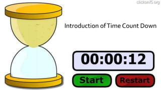 Introduction ofTime Count Down
 