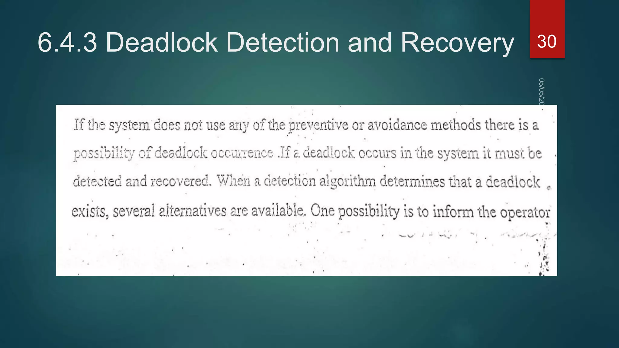 6.4.3 Deadlock Detection and Recovery 30
 