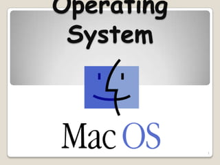 Operating
System

1

 