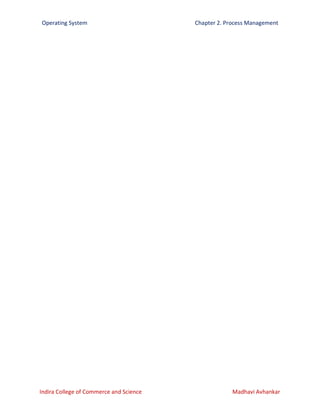 Operating System Chapter 2. Process Management
Indira College of Commerce and Science Madhavi Avhankar
 