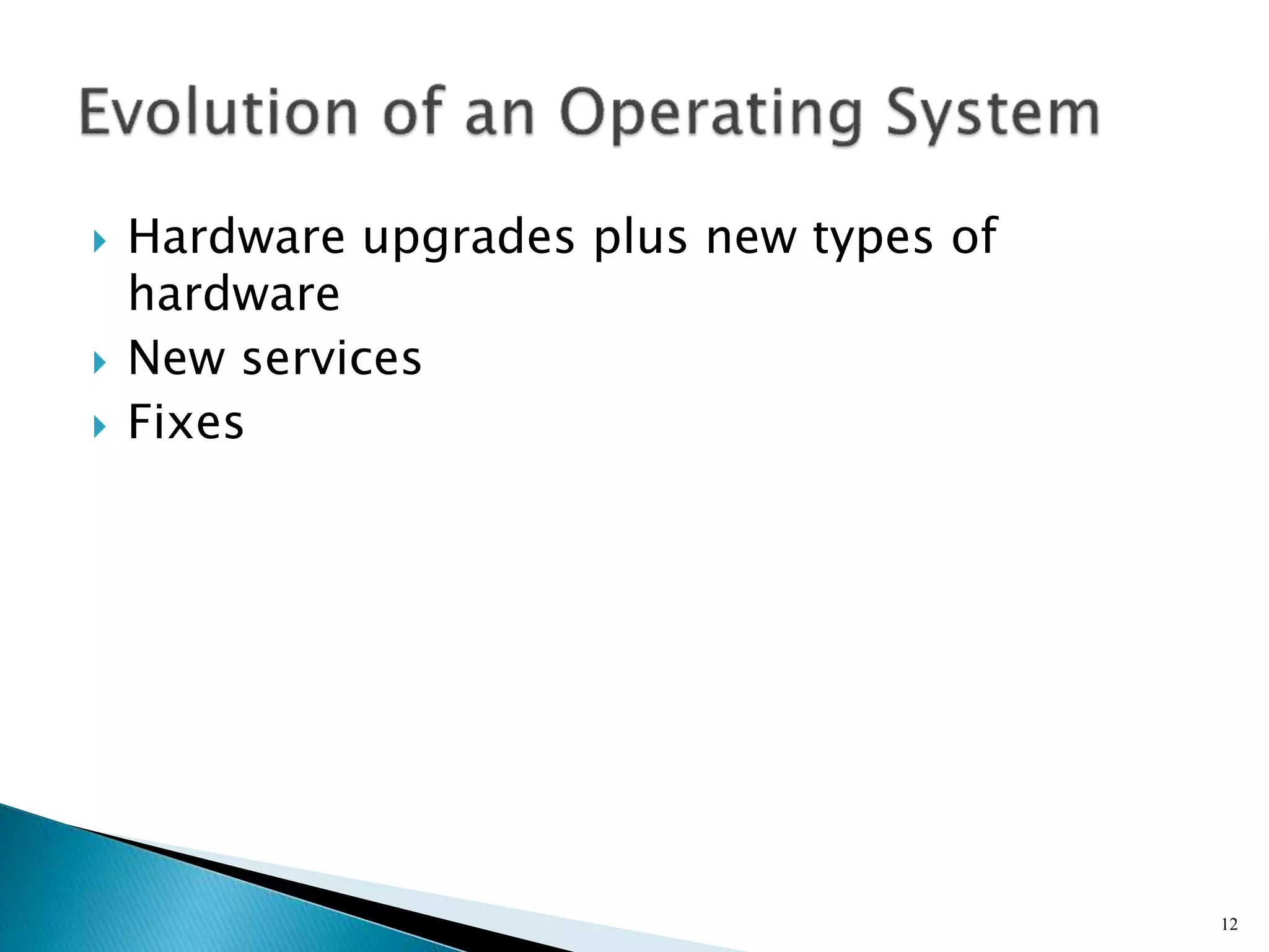  Hardware upgrades plus new types of
hardware
 New services
 Fixes
12
 