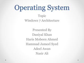 Windows 7 Architecture | PPTX