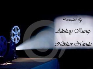 Presented By:

Akshay Kurup

Nikhar Narula

 