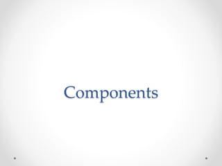 Components 
 
