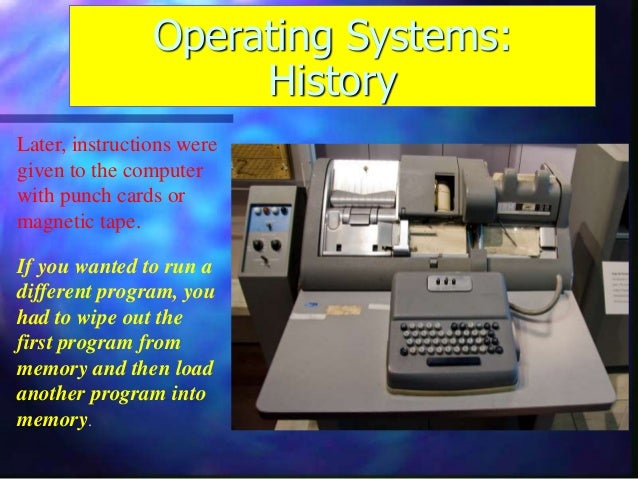 History Of Operating System History Of Operating System