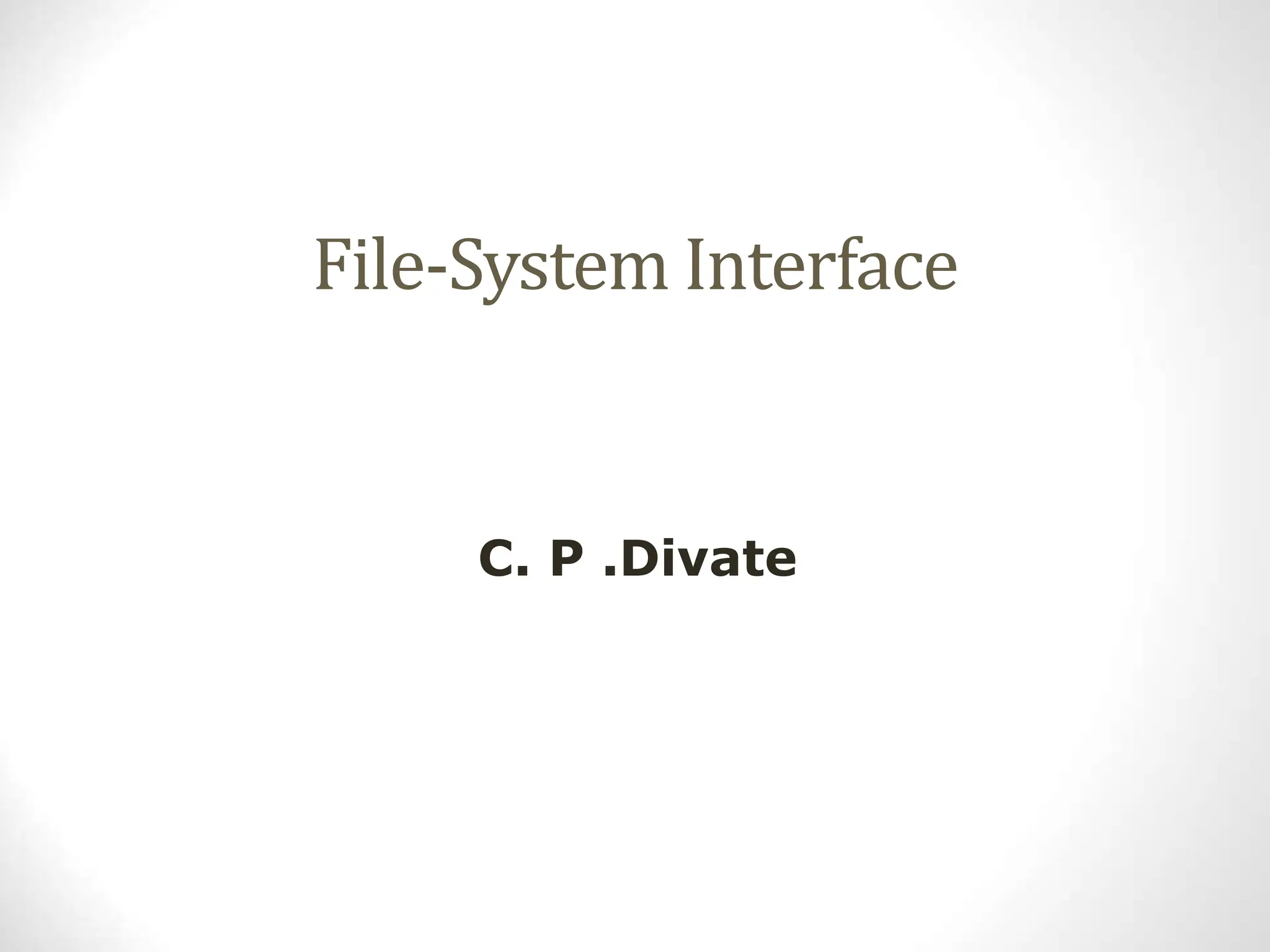 operating system File - System Interface | PPT | Operating Systems ...