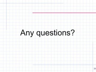 Any questions?

26

 