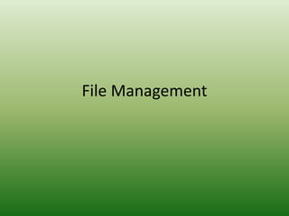 File Management
 